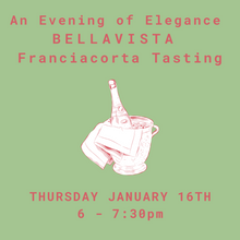 Load image into Gallery viewer, An Evening of Elegance: BELLAVISTA Franciacorta Tasting - Thursday January 16th