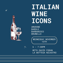 Load image into Gallery viewer, ITALIAN WINE ICONS - Wednesday November 13th